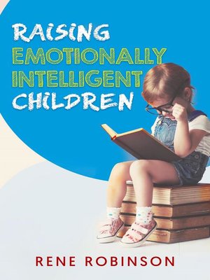 cover image of Raising Emotionally Intelligent Children
